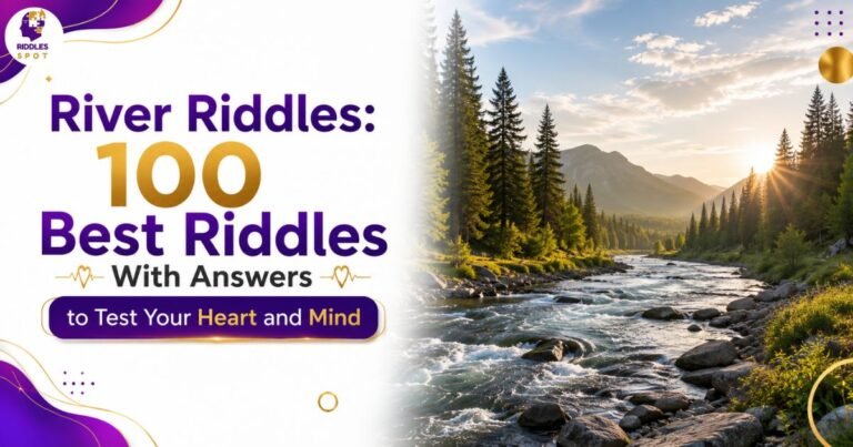 River Riddles: 100 Best Riddles With Answers