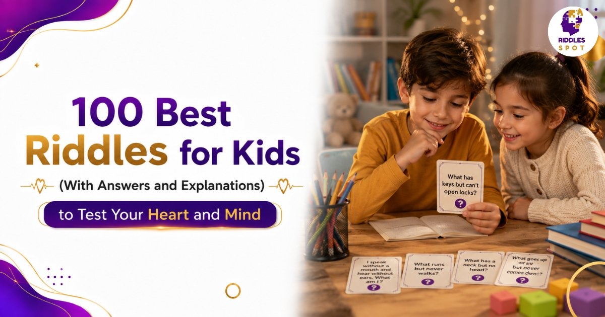 100 Best Riddles for Kids (With Answers and Explanations)