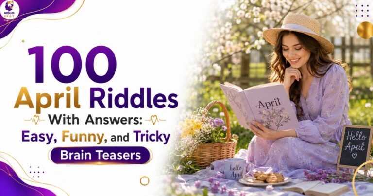 100 April Riddles With Answers: Easy, Funny, and Tricky Brain Teasers