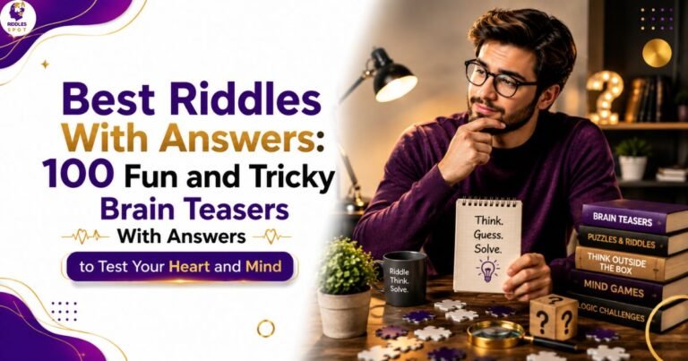 Best Riddles With Answers: 100 Fun and Tricky Brain Teasers