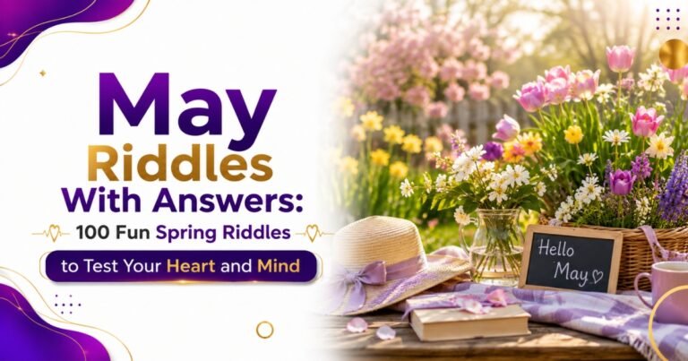 May Riddles With Answers: 100 Fun Spring Riddles