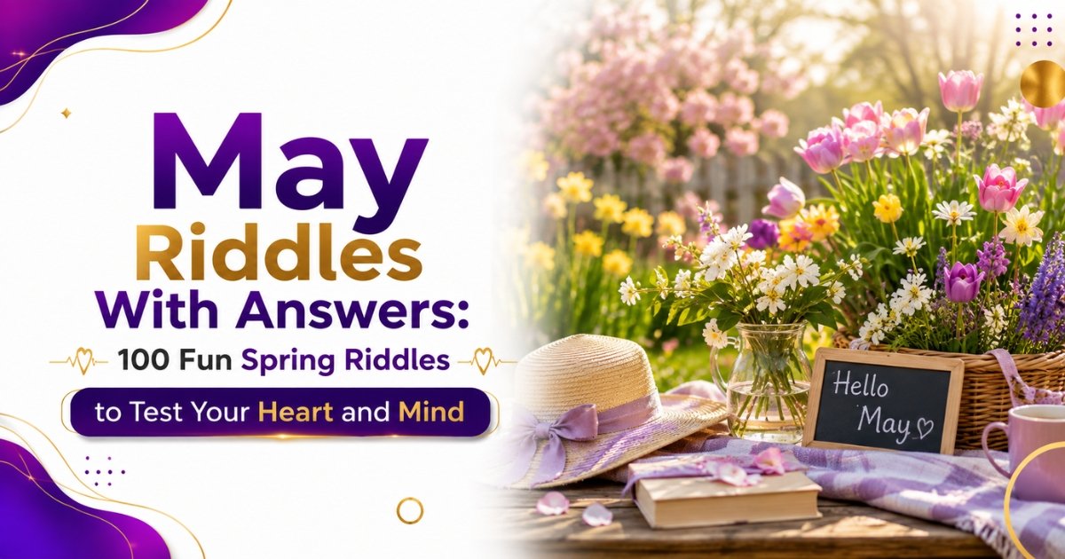 May Riddles With Answers: 100 Fun Spring Riddles