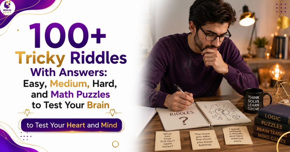 100 Tricky Riddles With Answers: Easy, Medium, Hard, and Math Puzzles to Test Your Brain